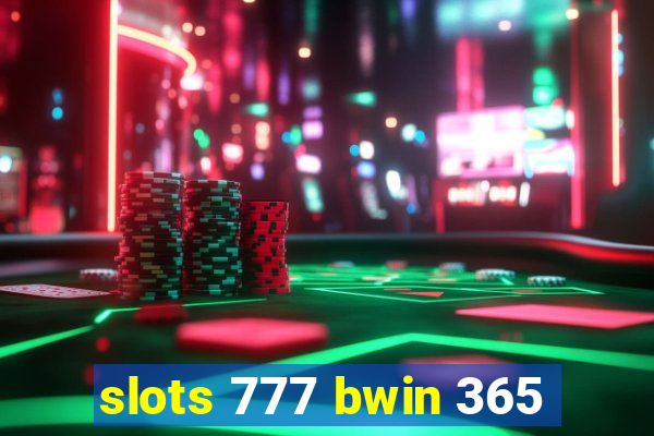 slots 777 bwin 365